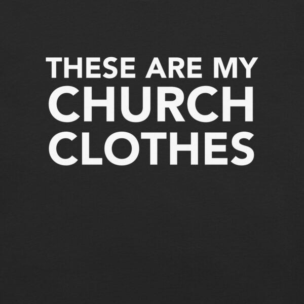 These Are My Church Clothes